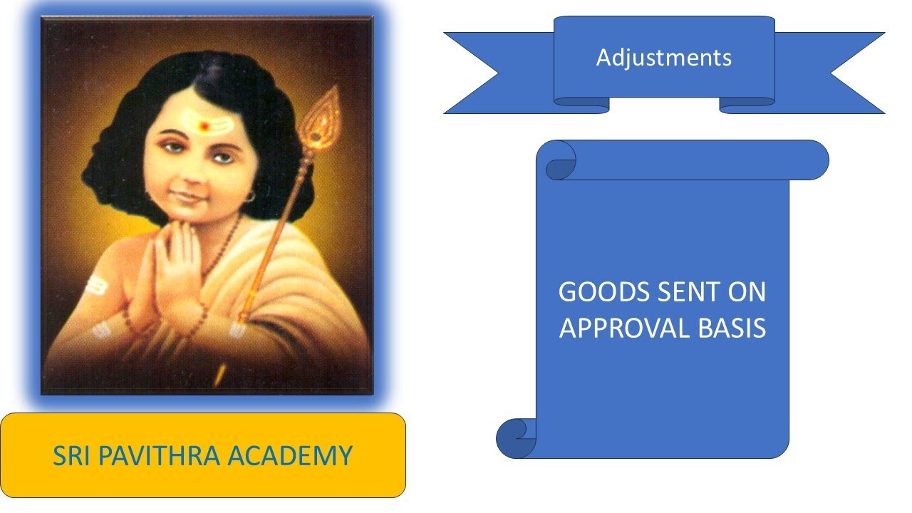Final accounts adjustments goods sent on approval or return basis in less than 2 minutes