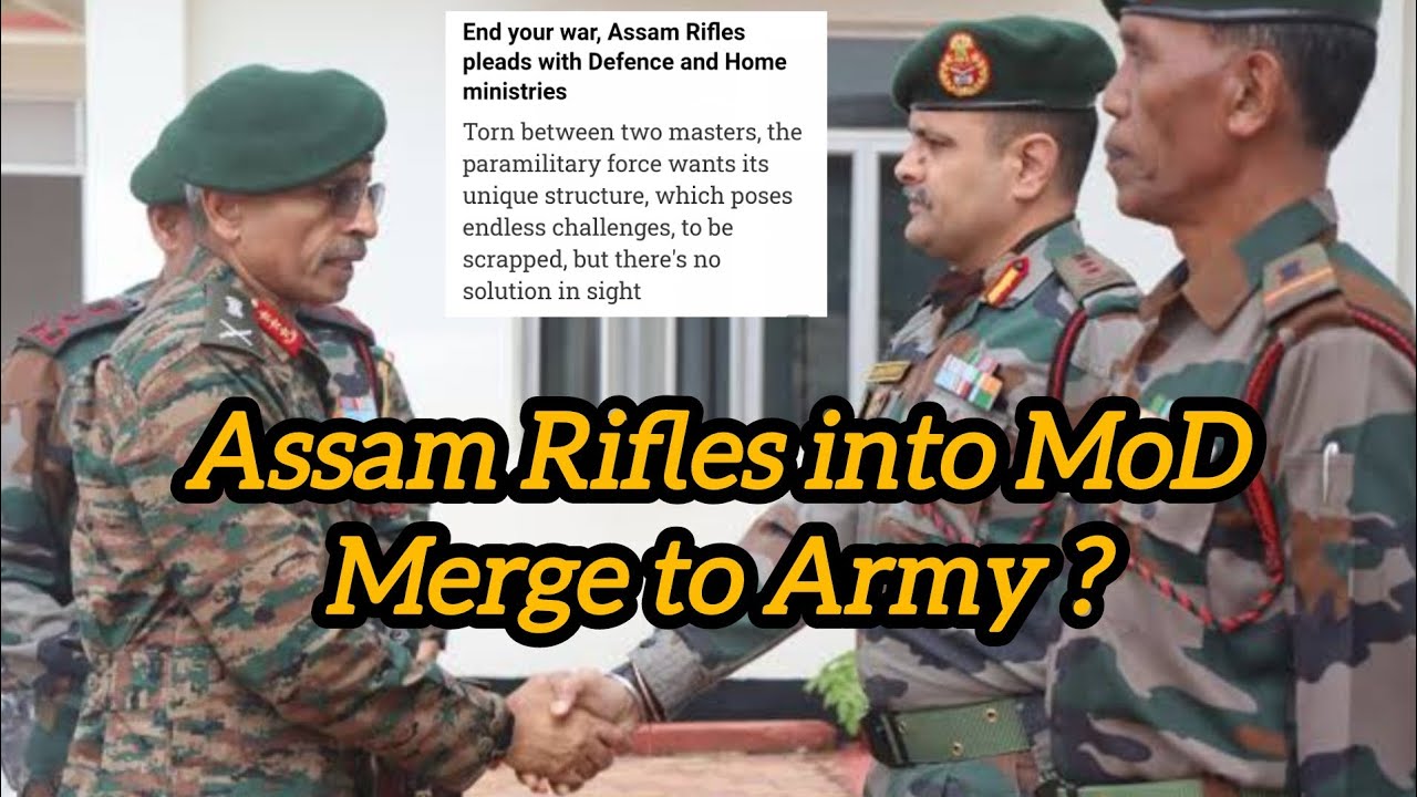 Assam Rifles Merge into MoD New Case Update 🥰
