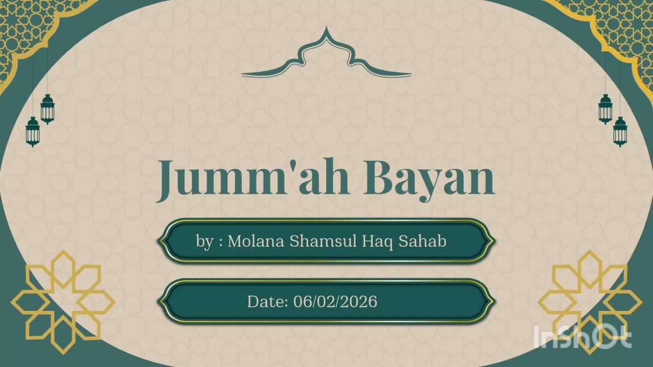 6. 2.  2026. Jumah byan.molana shamsul haqq sahb changa.