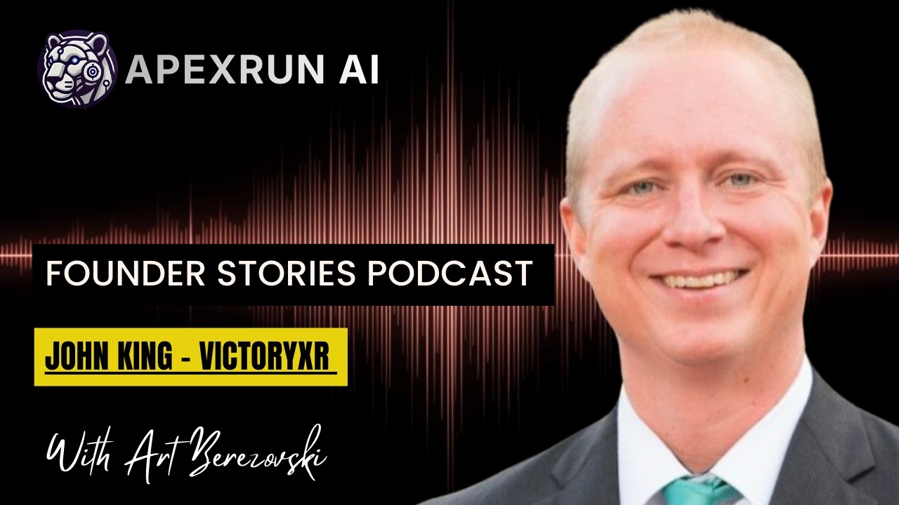 John King - VictoryXR - Founder Stories Podcast | ApexRunAI