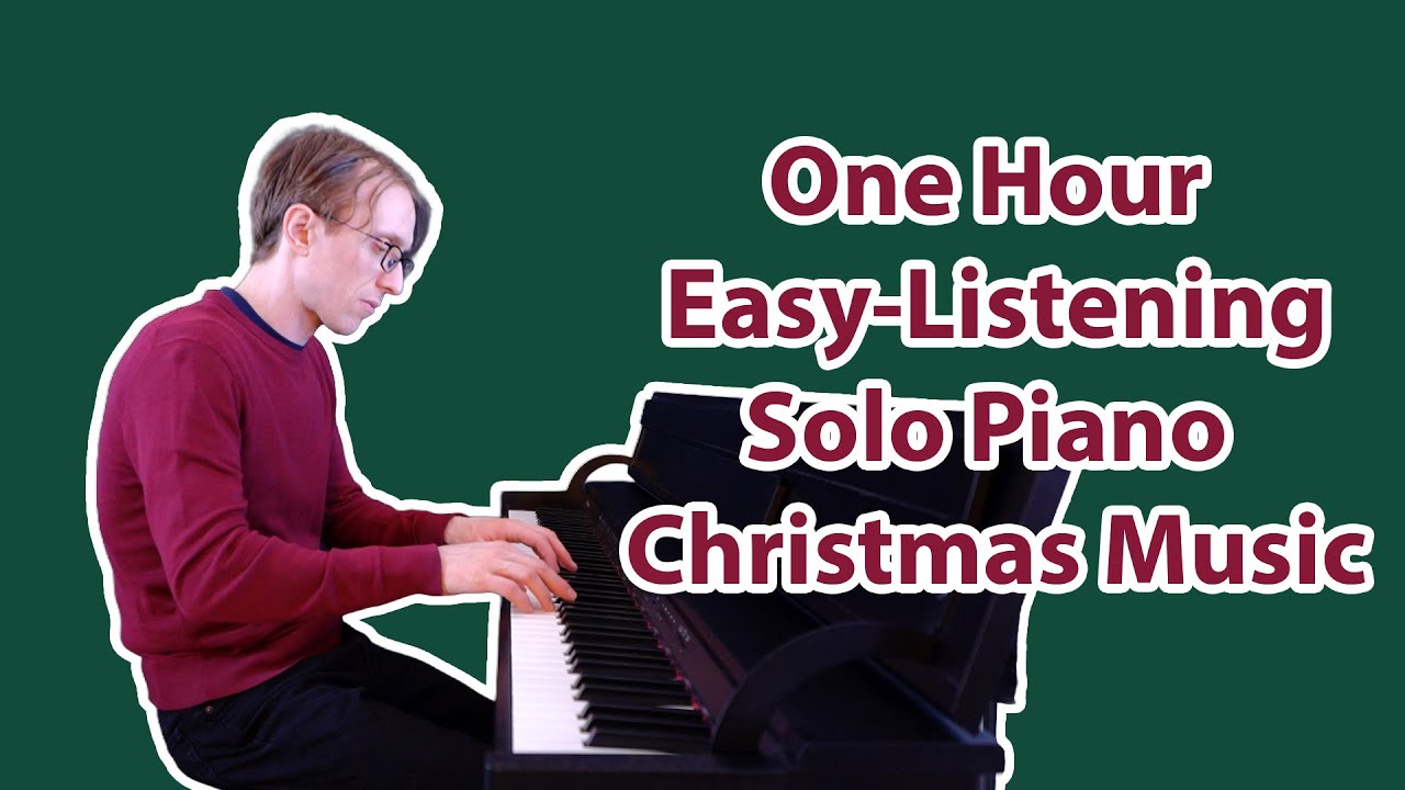 1 Hour Easy-Listening Solo Piano Christmas Music