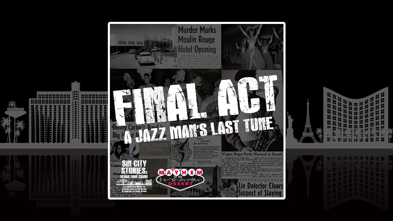 Las Vegas True Crime - Final Act: A Jazz Man's Last Tune