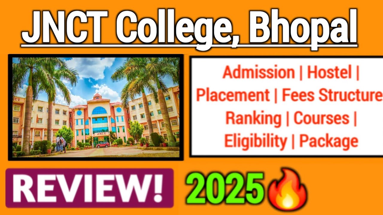 JNCT College Bhopal Review 2025 | Courses, Admission, Fees, Placement, Hostel, Facilities