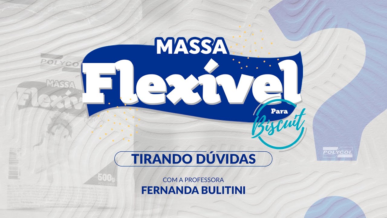 TIRANDO DÚVIDAS MASSA FLEXÍVEL | Profª Fernanda Bulitini
