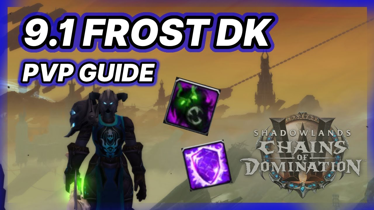 Frost DK PVP Guide 9.1 - Shadowlands Season 2