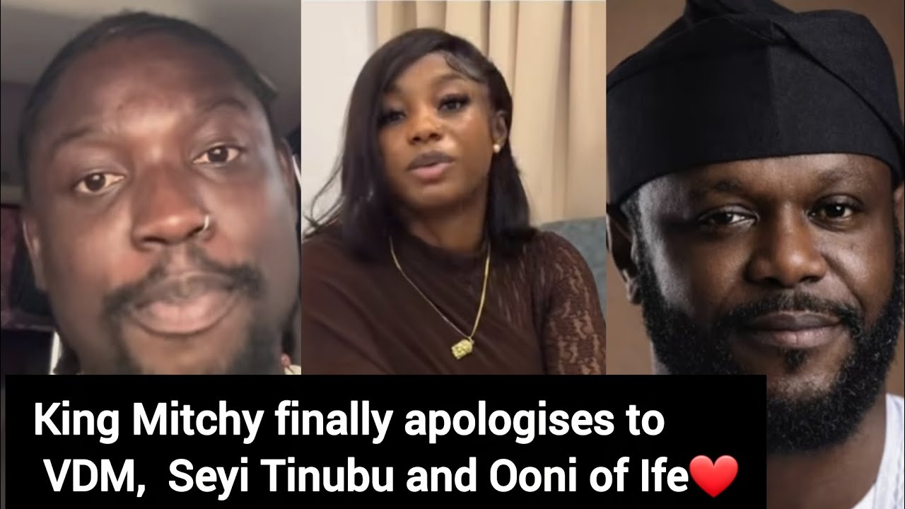 King Mitchy finally apologises to VDM,  Seyi Tinubu and Ooni of Ife❤️