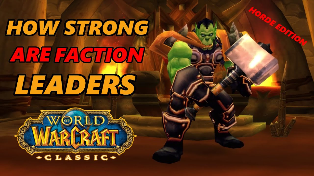 How Strong Are Faction Leaders in Classic WoW? (Horde Edition)