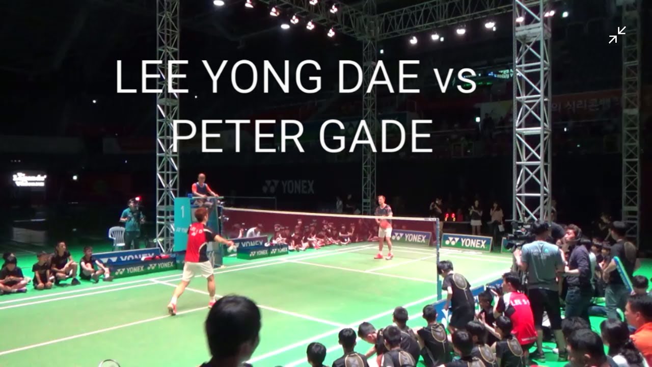 LEE YONG DAE play single match vs PETER GADE
