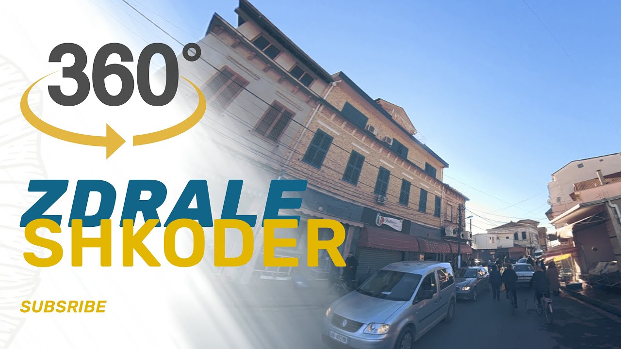 ZDRALE, SHKODER 360º