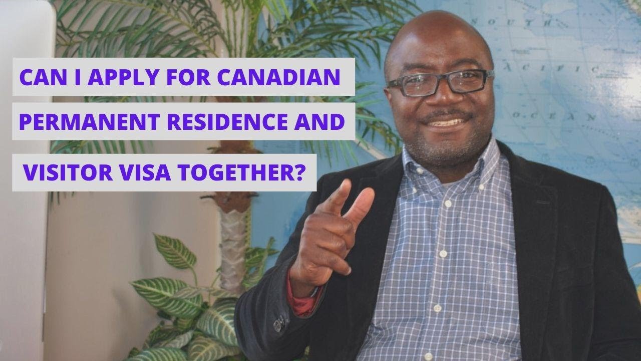 Can I apply for a Canadian permanent residence and visitor&rsquo;s visa together?