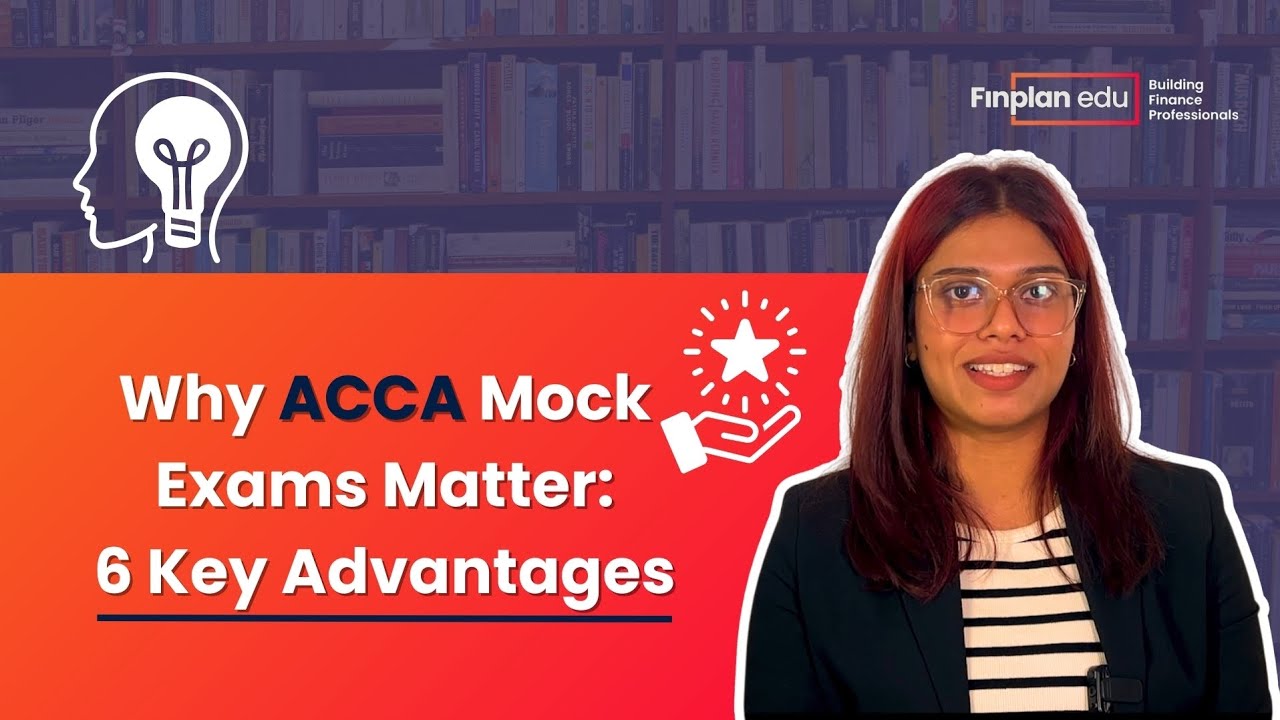 ACCA Mock Exams Explained | 6 Benefits You Need to Know | Maximize Your Preparation