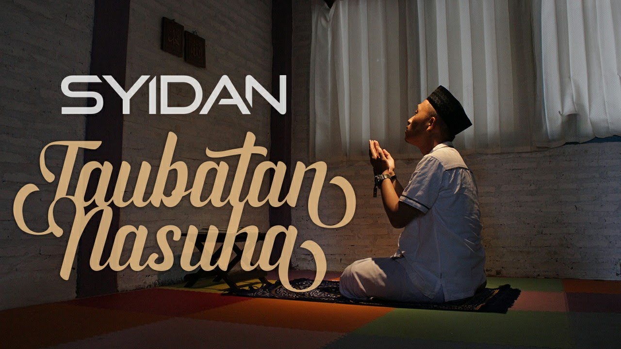 Taubatan Nasuha - SYIDAN (Official Music Video)