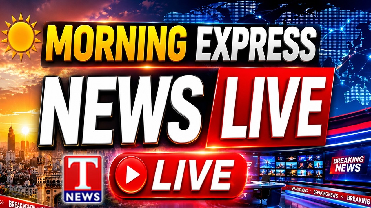 Morning News Express LIVE🔴 | Today Top Headlines | T News