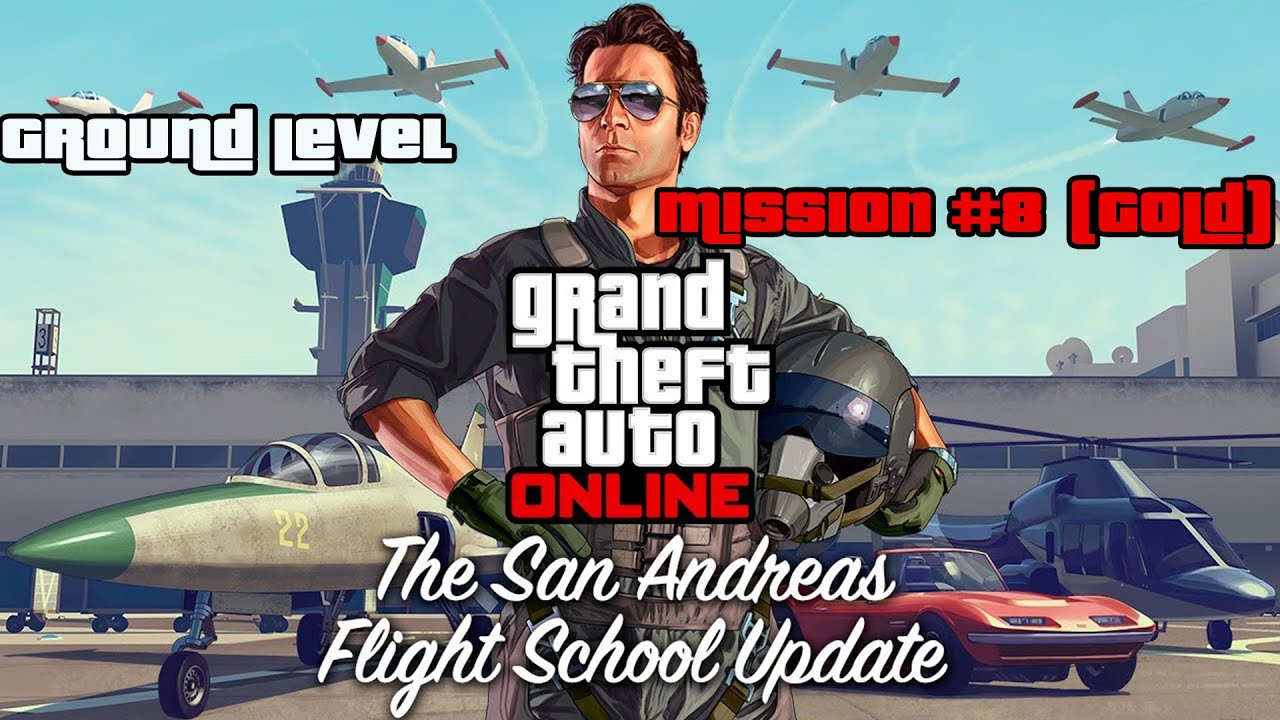 GTA V Online - San Andreas Flight School - Ground Level Mission #8 (Gold)
