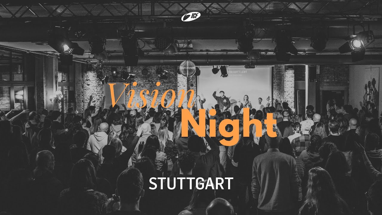 Vision NIght ICF Stuttgart (Recap)