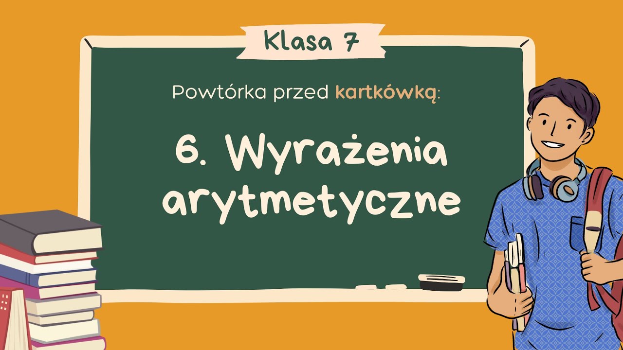 6. Wyrażenia arytmetyczne | LICZBY I DZIAŁANIA - Klasa 7 | GWO