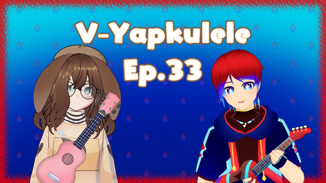 VOD: V-Yapkulele Ep.33 feat. @HonniBunniVT