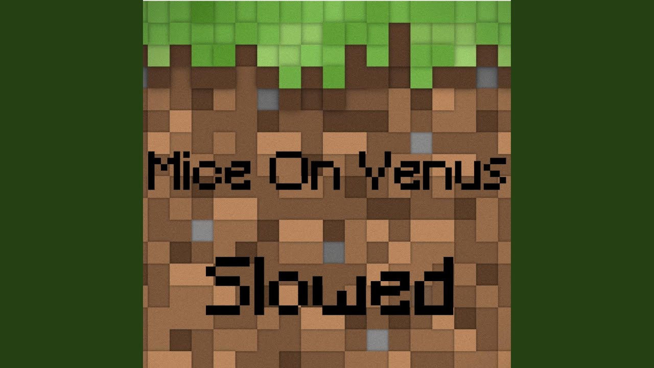 Mice On Venus (Slowed)
