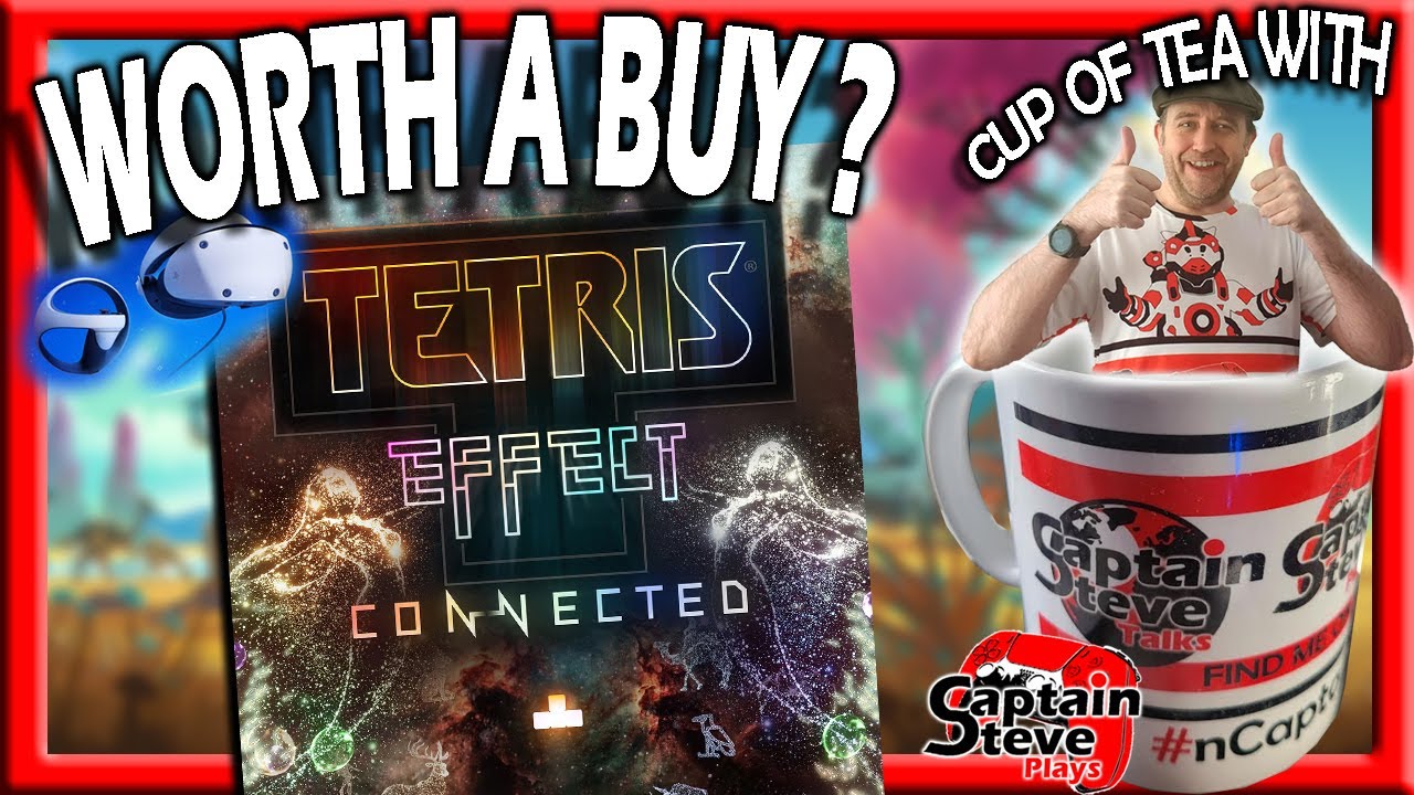 Tetris Effect - Is It Worth A Buy - Cup Of Tea With Captain Steve PSVR2