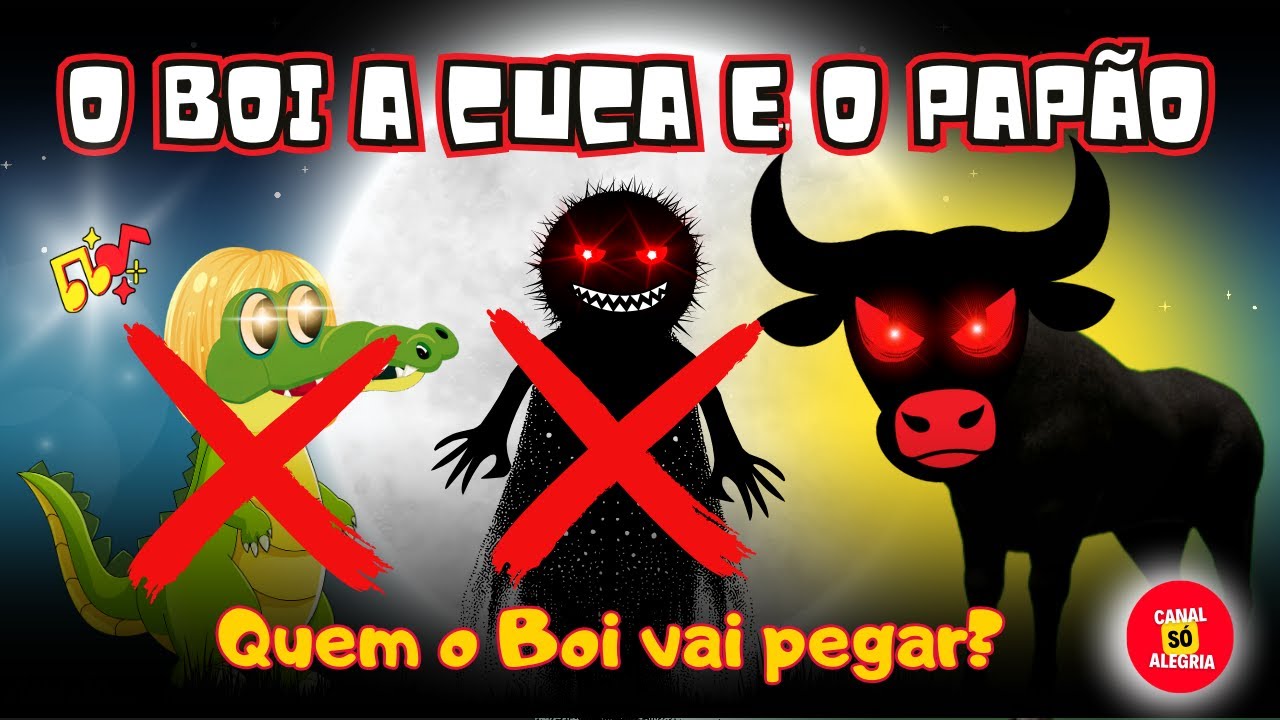 O Boi, a Cuca e o Bicho Papão - Música infantil educativa