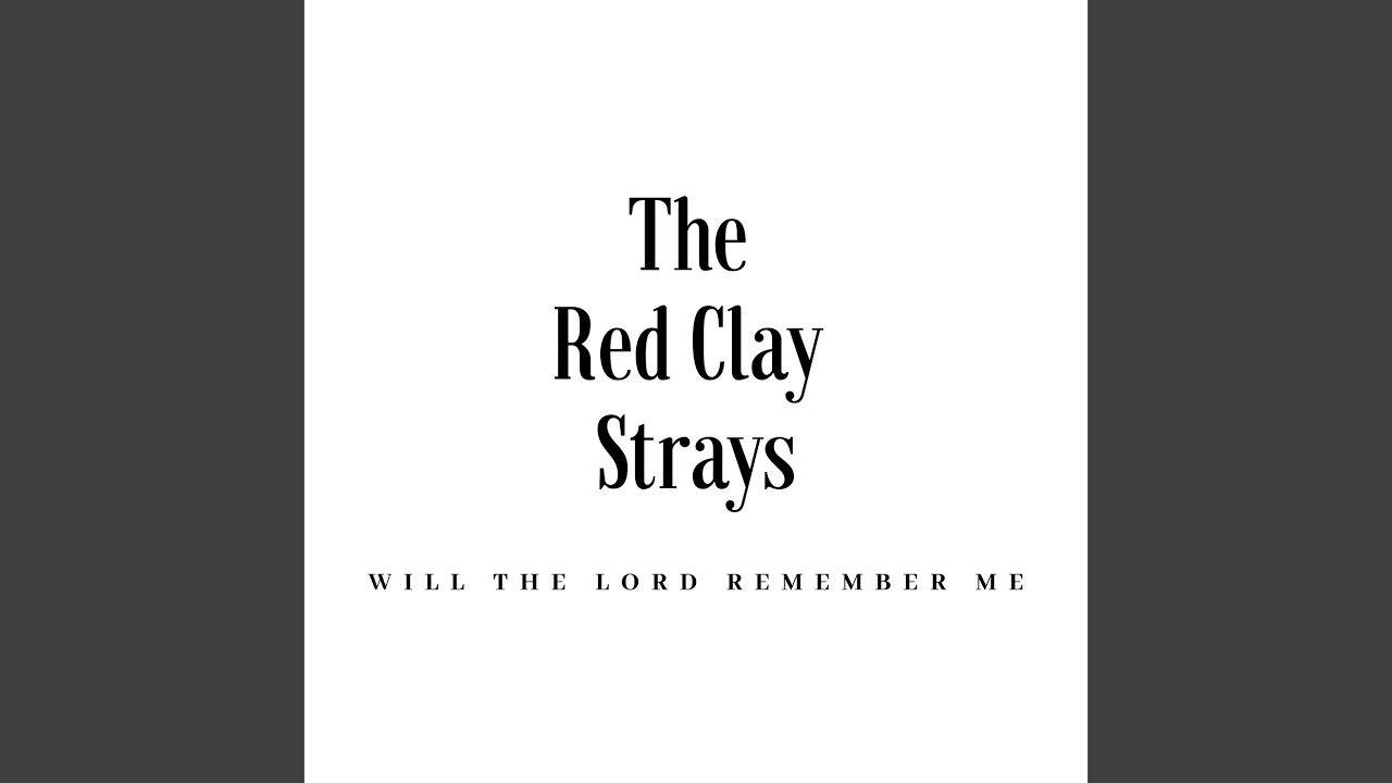 Will the Lord Remember Me