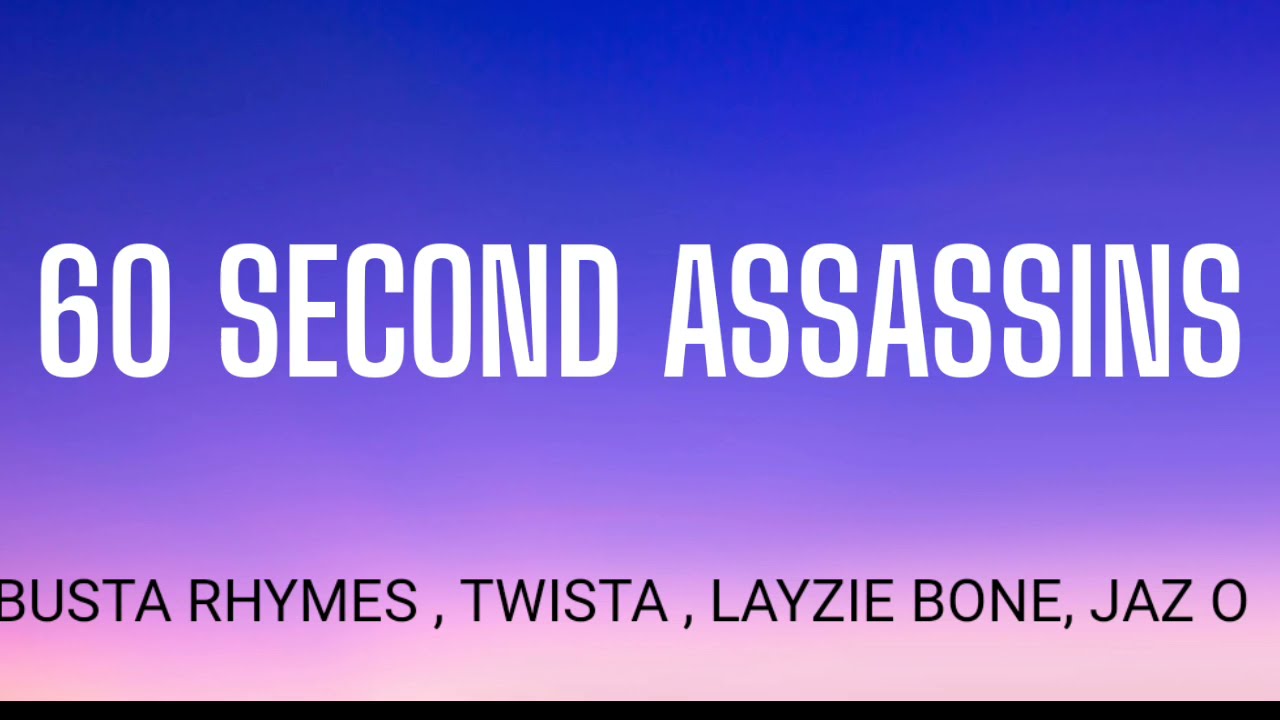 BUSTA RHYMES - 60 SECOND ASSASSINS ( LYRICS ) , TWISTA , JAZ- O , LAYZIE BONE