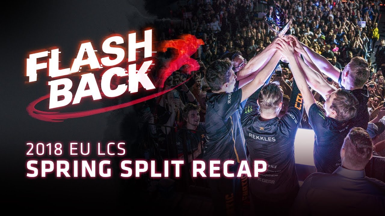 FLASHBACK // 2018 EU LCS Spring Split Recap