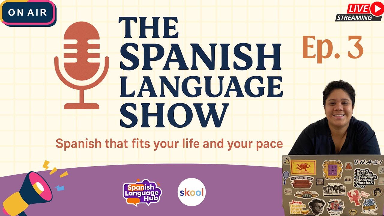 The Spanish Language Hub Ep. 3