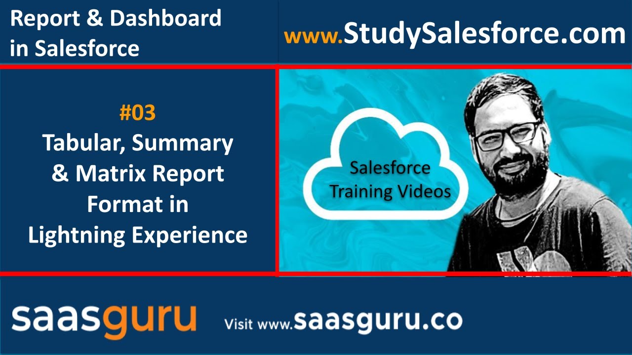 03 Tabular, Summary & Matrix Report in Salesforce Lightning Experience | Salesforce Training Videos