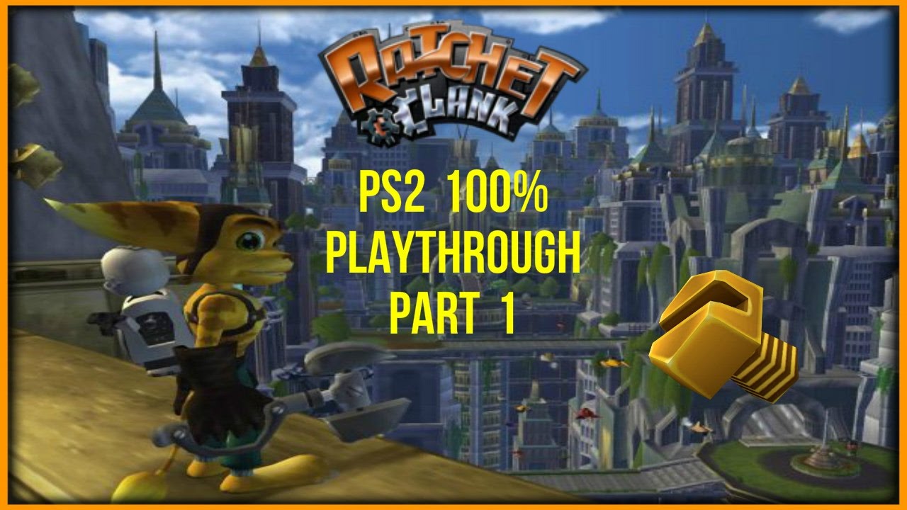 Ratchet & Clank PS2 100% Playthrough Part 1