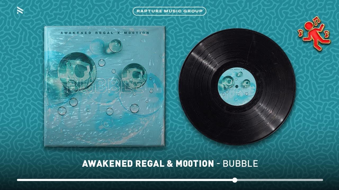 Awakened Regal & M00tion - Bubble (Official Audio)