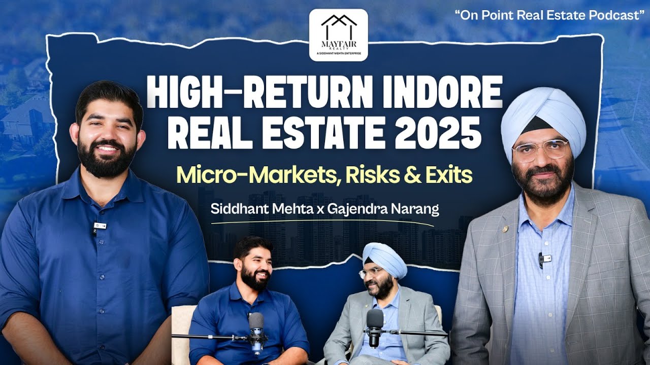 High-Return Indore Real Estate 2025: Micro-Markets, Risks & Exits | Gajendra Narang x Siddhant Mehta