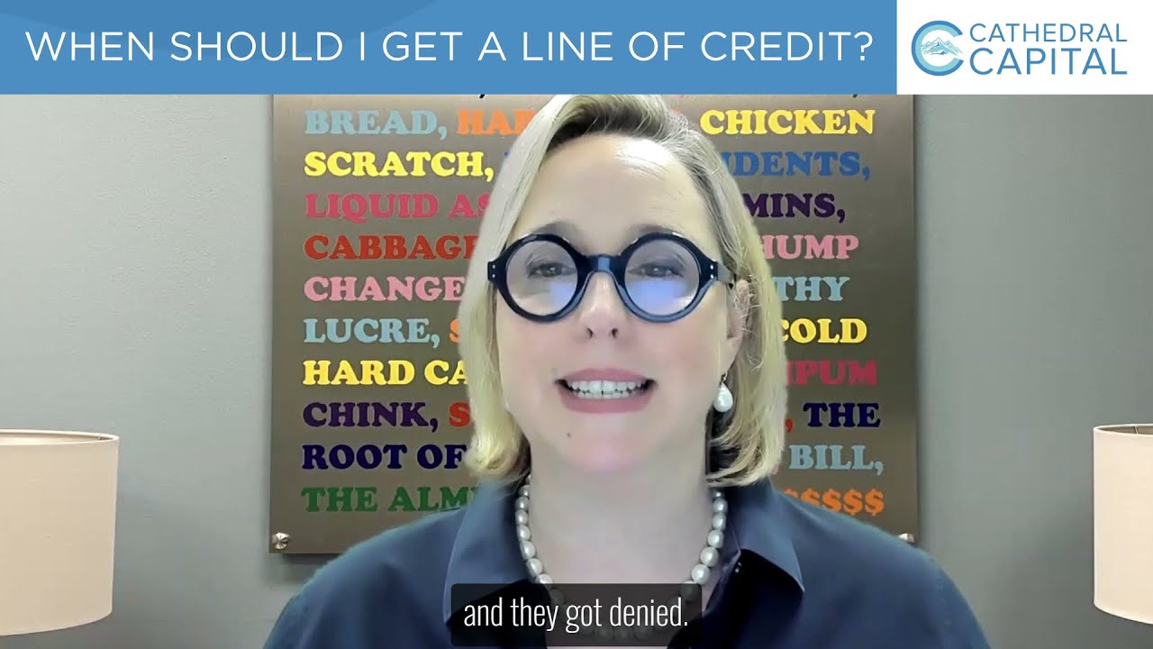 When Should I Get a Line of Credit? | CathCap