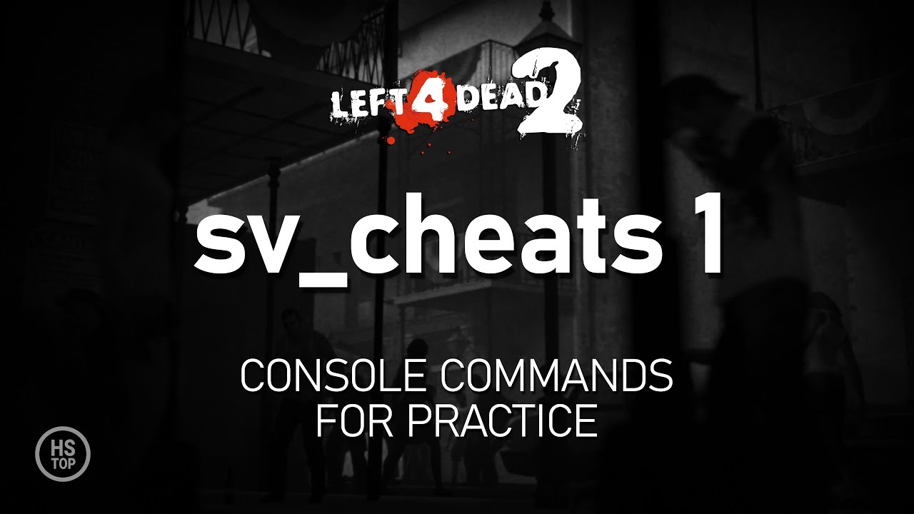 L4D2 CONSOLE COMMANDS FOR PRACTICE (SV_CHEATS 1)