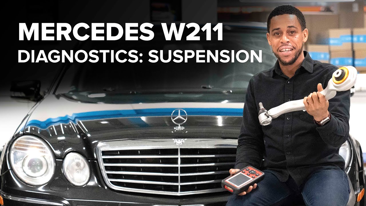 Mercedes-Benz W211 Suspension Diagnostics - Everything You Need To Know (E350,  E55 AMG, & E63AMG)