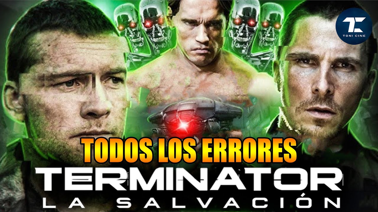 ERRORES de TERMINATOR 4: LA SALVACIÓN (2009): agujeros de guion, fallos, clichés - @ToniCine ​