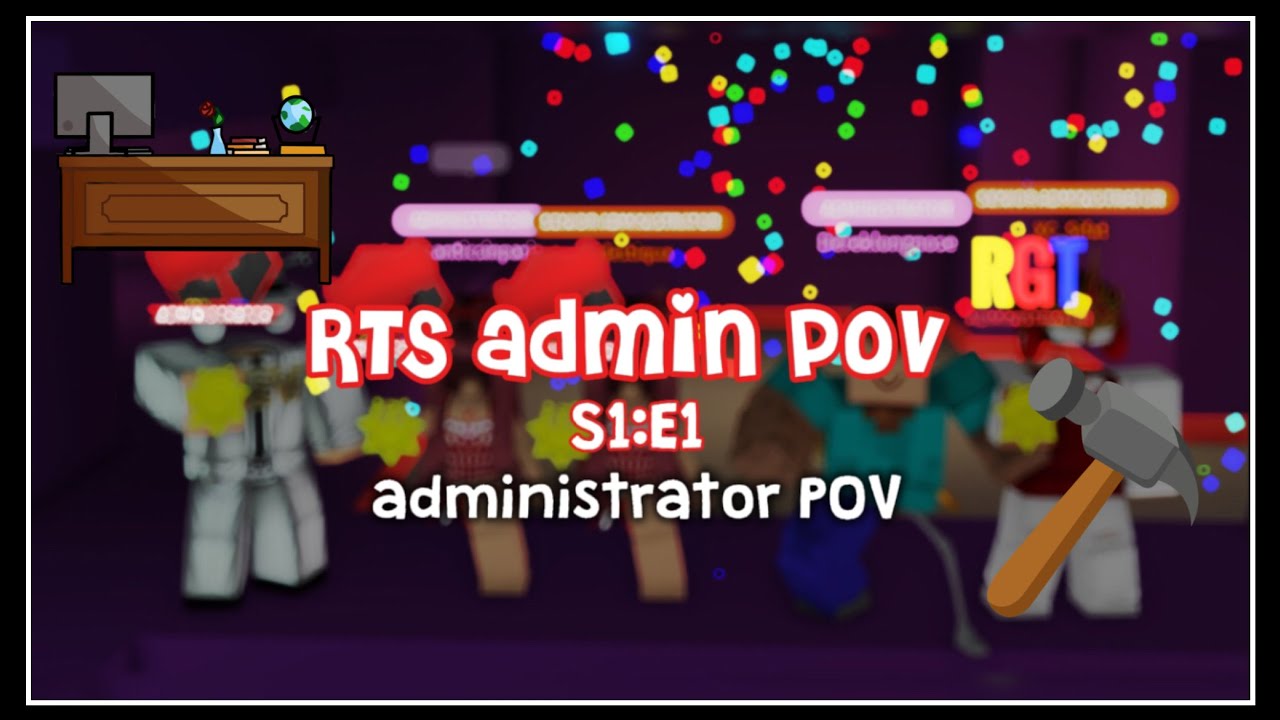 RTS Admin POV: S1E1 ˚ʚ♡ɞ˚
