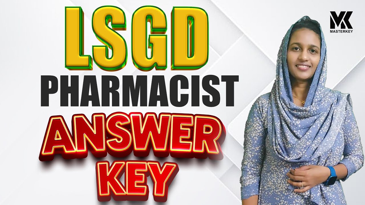ഇന്ന് നടന്ന LSGD PHARMACIST പരീക്ഷയുടെ മുഴുവൻ ചോദ്യങ്ങളും ഉത്തരങ്ങളും|| MASTER KEY PHARMA 
