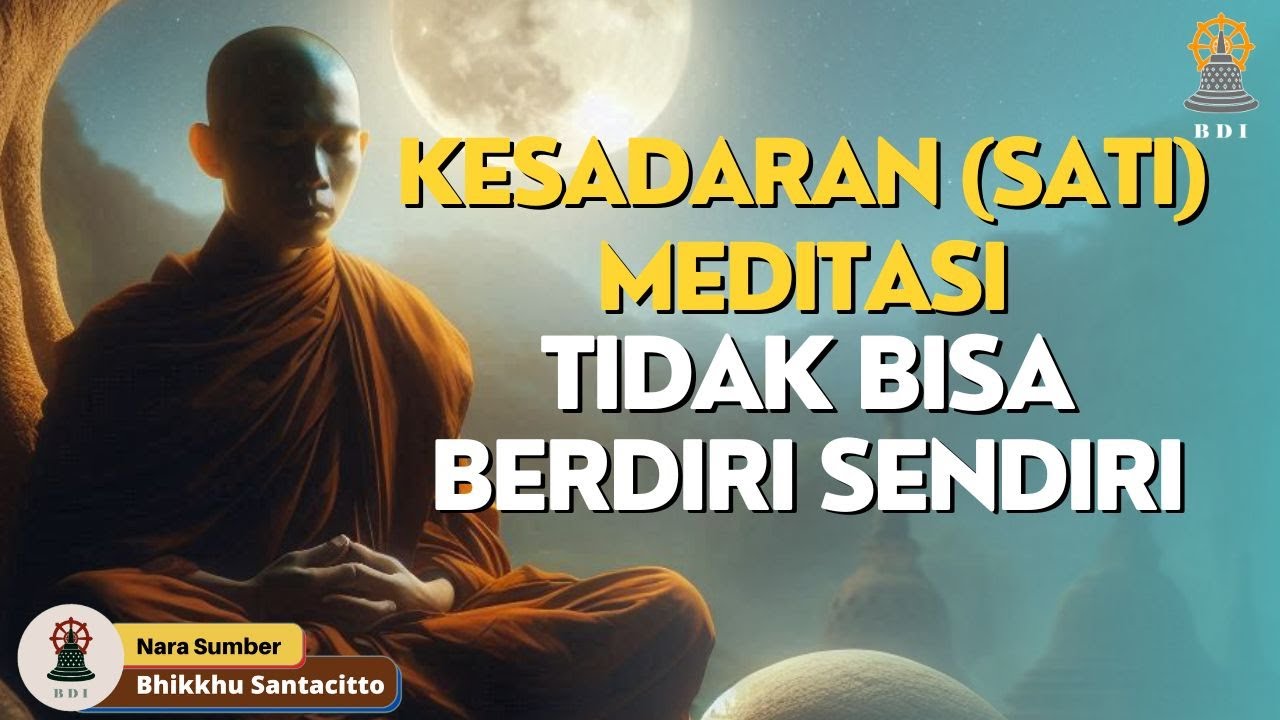 KESADARAN (SATI) MEDITASI TIDAK BISA BEKERJA SENDIRI I Mindfulness Meditation I Bhikkhu Santacitto