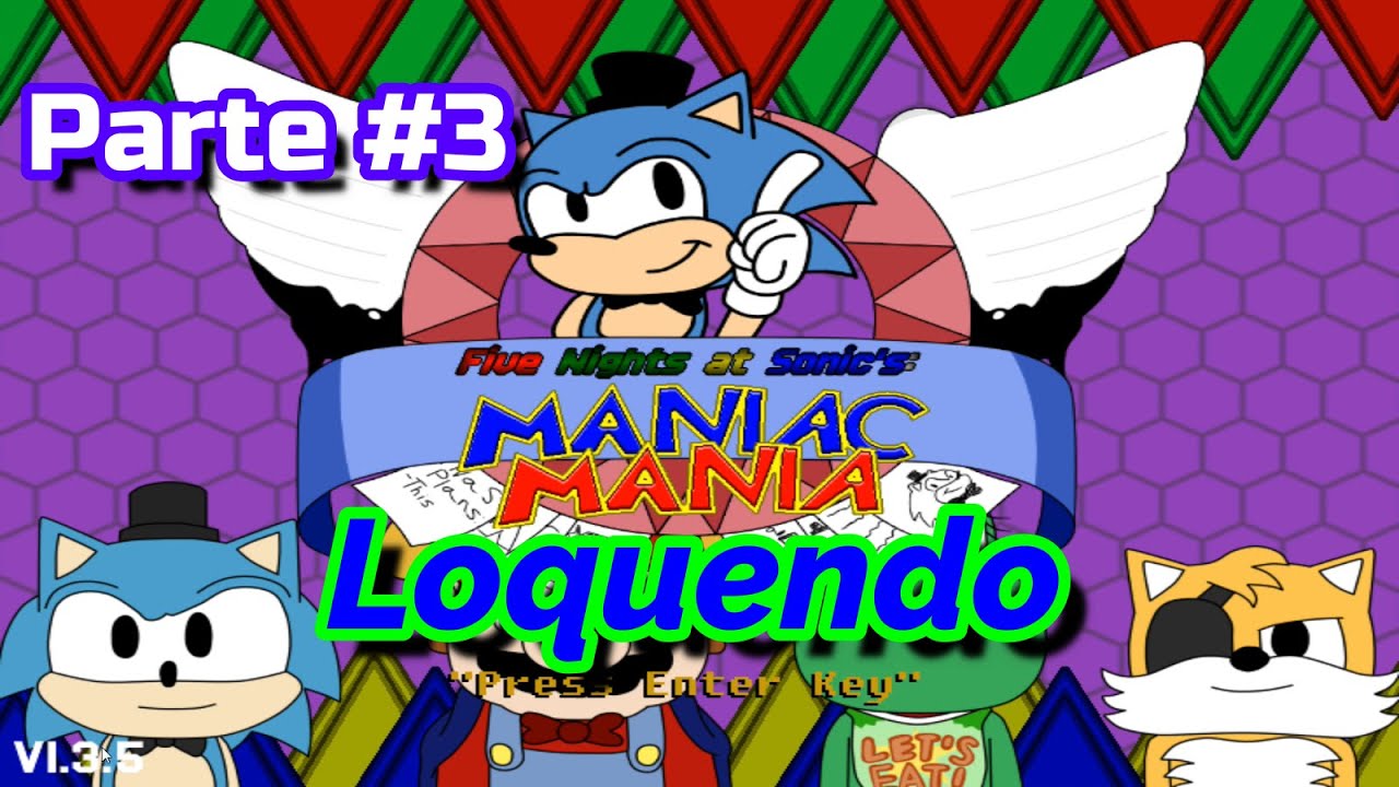 FNAS maniac mania /  Parte #3 /   jumcares por todos lados