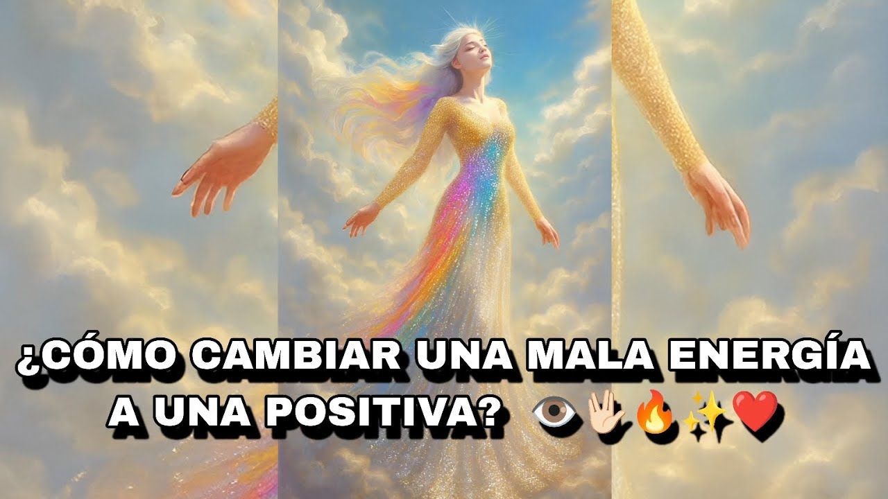 ¿CÓMO CAMBIAR UNA MALA ENERGÍA A UNA POSITIVA?  👁️🖖🏻🔥✨❤️