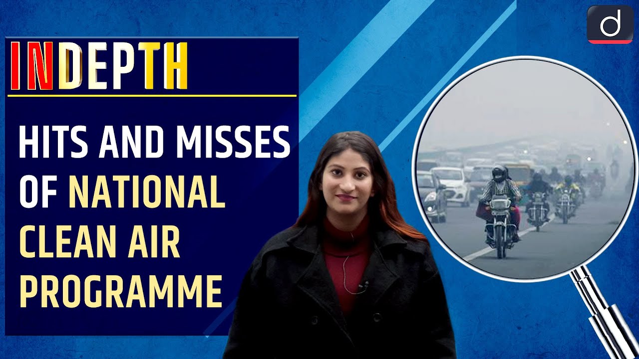 Hits and Misses of National Clean Air Programme - In Depth | Drishti IAS English