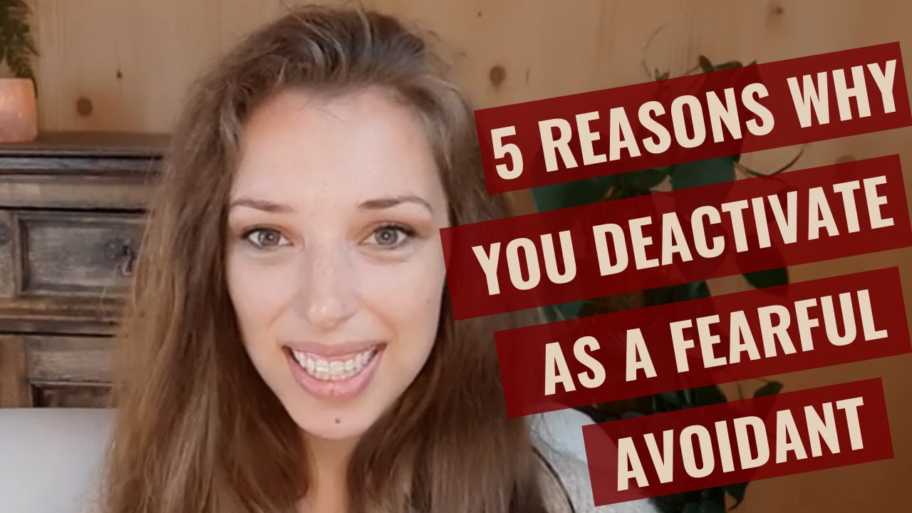 5 причин, по которым вы деактивируете себя как пугливый избегатель