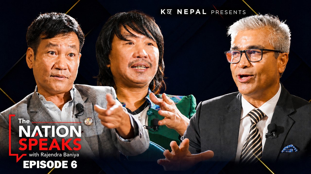 &ldquo;The Nation Speaks&rdquo; With Rajendra Baniya |Harka Sampang | Rajesh Payal Rai | Kछ Nepal |Episode 06 |