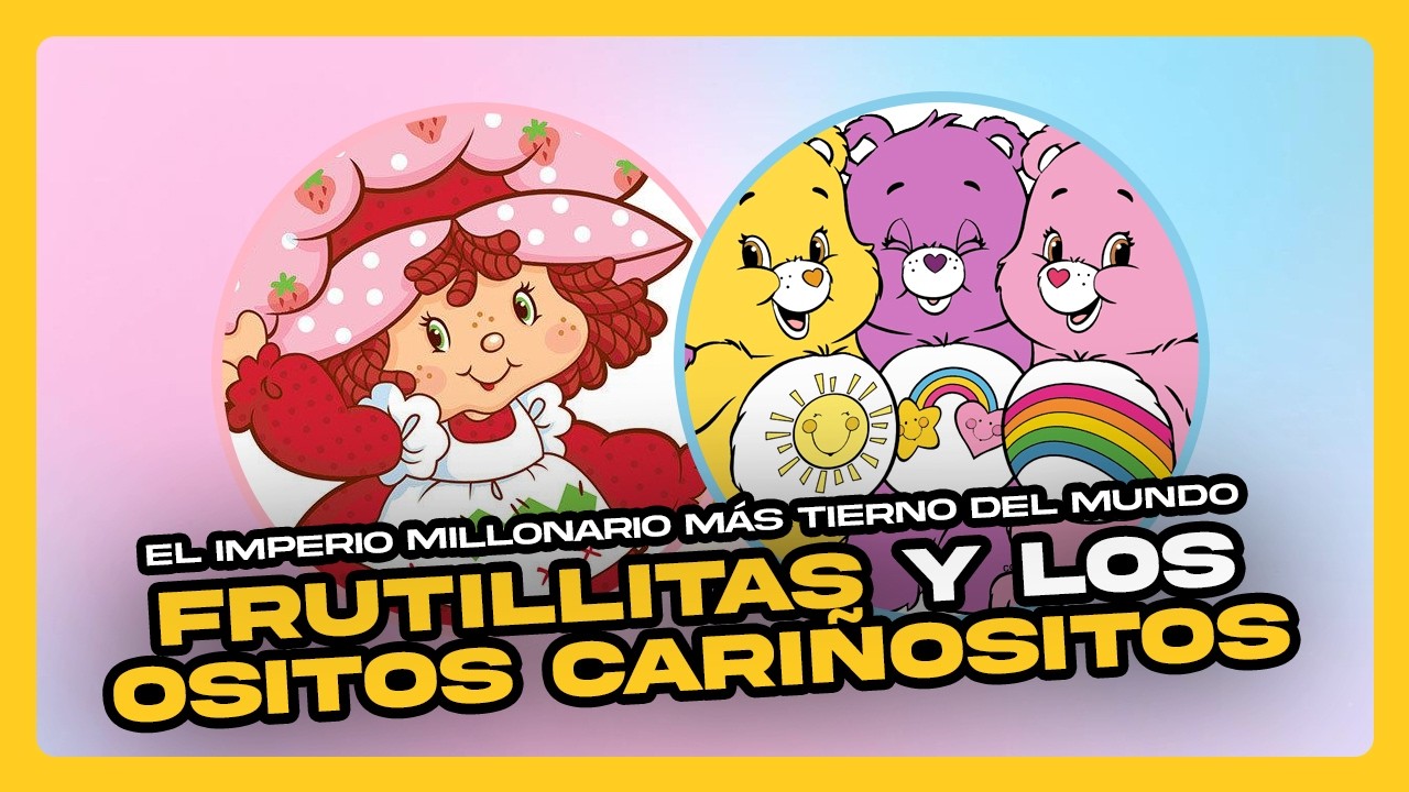 FRUTILLITAS y LOS OSITOS CARIÑOSITOS: El Imperio Millonario que NO Conocías 🍓🐻 • Perdón, Centennials