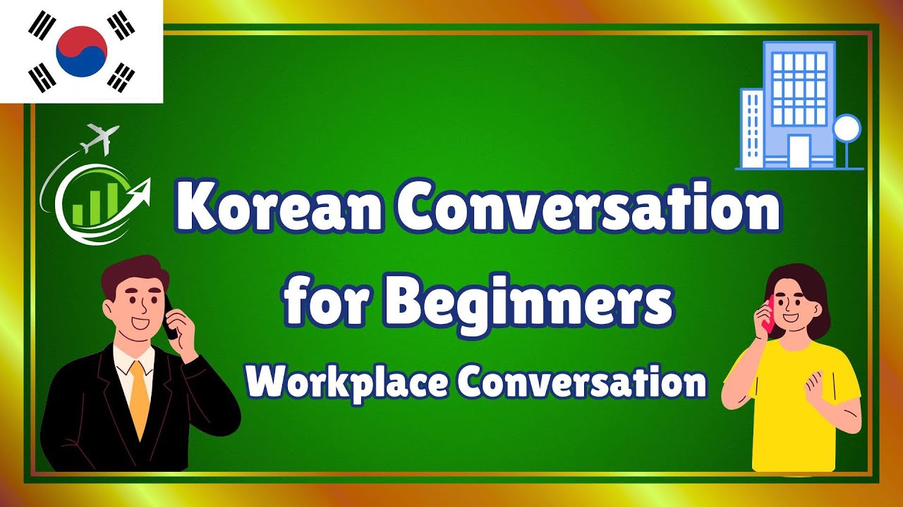Korean Workplace Conversations – Beginner Level Office Korean Practice