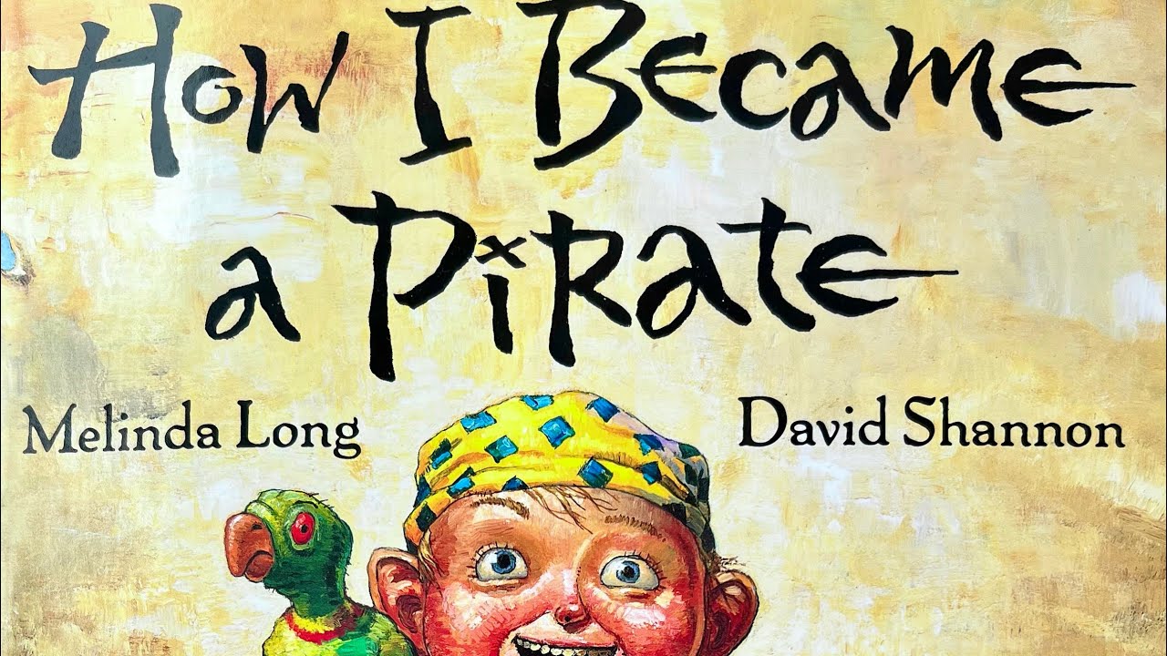 “How I Became a Pirate”, by Melinda Long and David Shannon (Read Aloud) 