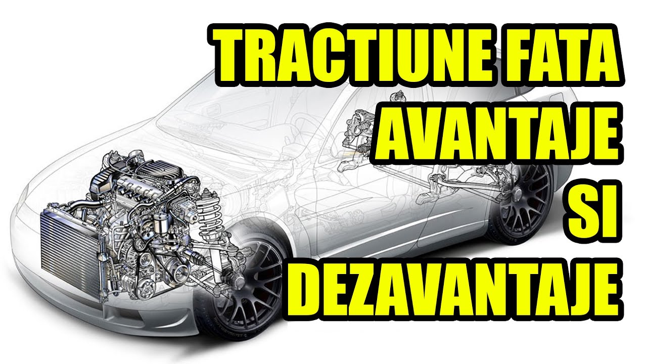 MASINA CU TRACTIUNE FATA: AVANTAJE SI DEZAVANTAJE