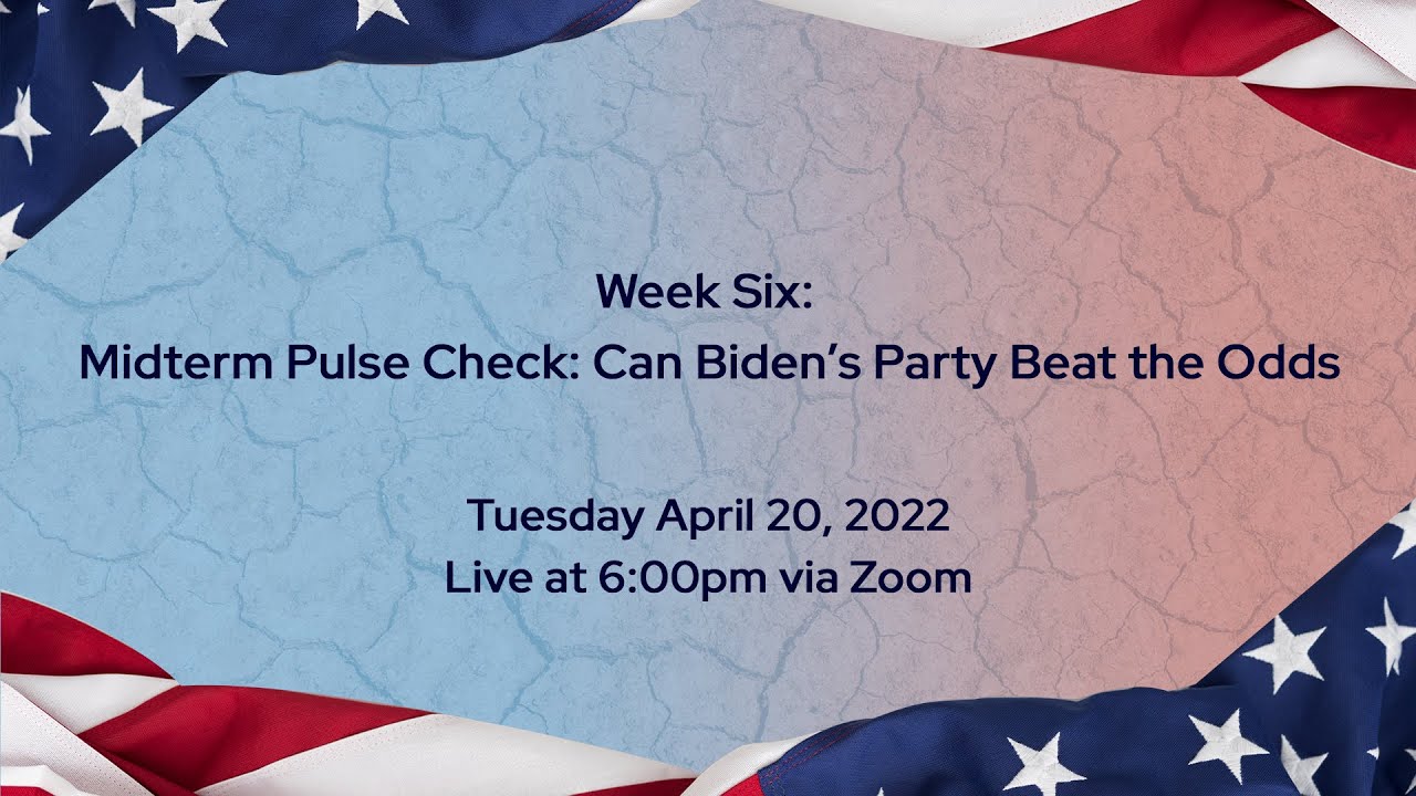 Midterm Pulse Check: Can Biden’s Party Beat the Odds