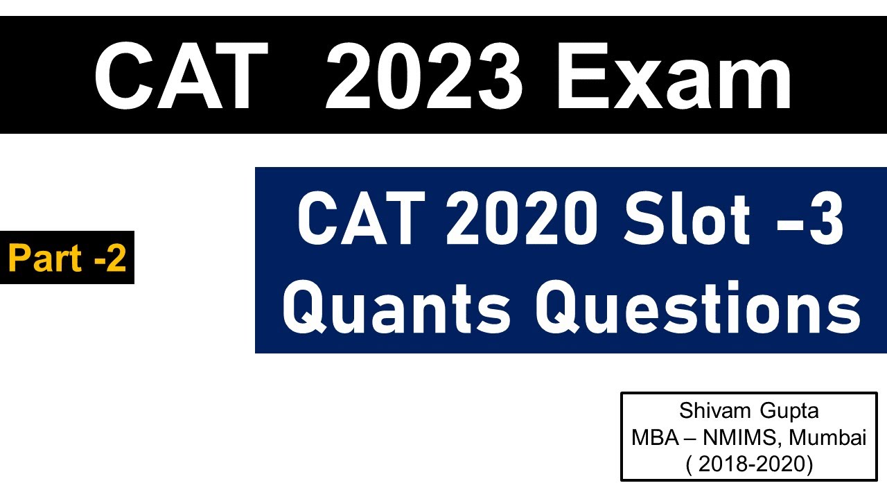 CAT 2023 Exam: CAT 2020 Actual Quants Questions Slot -3 || Part -2 || Mission: IIM BLACKI